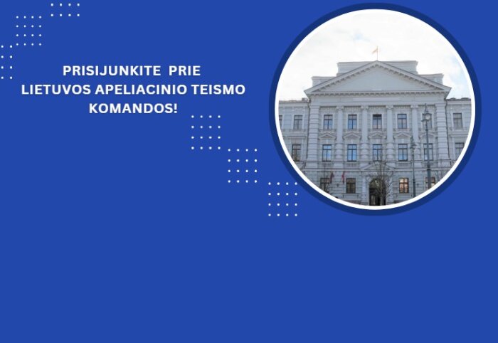 Kviečiame dalyvauti konkurse į Lietuvos apeliacinio teismo Raštinės skyriaus vyresniojo specialisto pareigas